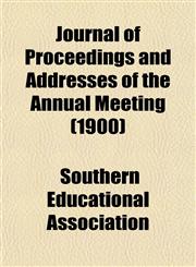 Journal of Proceedings and Addresses of the Annual Meeting (1900),1152662236,9781152662230