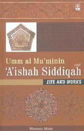 Umm Al Mu'minin 'A'ishah Siddiqah Life and Works,817101285X,9788171012855