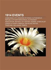 1914 Events Zamboanga City, Kingdom of Kongo, Autonomous Republic of Northern Epirus, Autonomist Association, Republic of Central Albania,1156758742,9781156758748