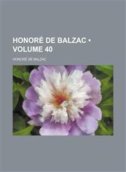 Honoré de Balzac (Volume 40),1154053148,9781154053142