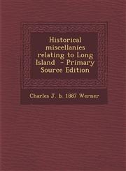 Historical Miscellanies Relating to Long Island,1289585148,9781289585143