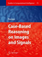 Case-Based Reasoning on Images and Signals,3540731784,9783540731788