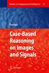 Case-Based Reasoning on Images and Signals,3540731784,9783540731788