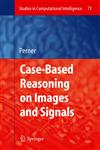 Case-Based Reasoning on Images and Signals,3540731784,9783540731788