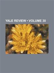 Yale Review (Volume 30),1150169036,9781150169038