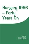 Hungary 1956 Forty Years on,0714647667,9780714647661