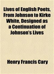 Lives of English Poets, from Johnson to Kirke White, Designed as a Continuation of Johnson's Lives,1152392212,9781152392212