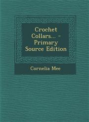 Crochet Collars... - Primary Source Edition,1294080997,9781294080992