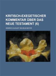 Kritisch-Exegetischer Kommentar Uber Das Neue Testament (6 ),1236486218,9781236486219