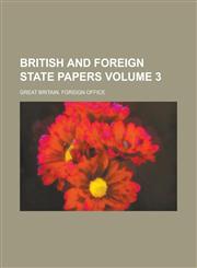 British and Foreign State Papers Volume 3,1152710796,9781152710795