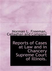 Reports of Cases at Law and in Chancery Supreme Court of Illinois.,1140459732,9781140459736