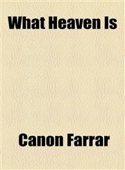 What Heaven Is,1458950298,9781458950291