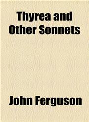 Thyrea and Other Sonnets,1154476219,9781154476217