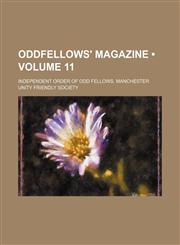 Oddfellows' Magazine (Volume 11),1154014401,9781154014402