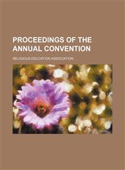 Proceedings of the annual convention  Volume 4,1150833246,9781150833243