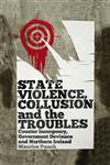 State Violence, Collusion and the Troubles Counter Insurgency, Goverment Deviance and Northern Ireland,0745331475,9780745331478