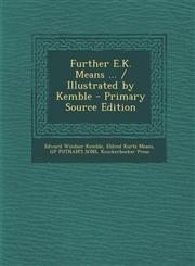 Further E.K. Means ... / Illustrated by Kemble - Primary Source Edition,1287497667,9781287497660