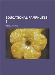 Educational Pamphlets 9; Miscellaneous].,115065967X,9781150659676