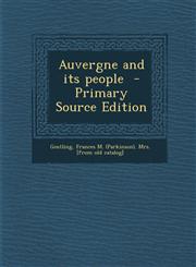 Auvergne and Its People,1289655847,9781289655846