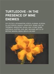 Turtledove - In the Presence of Mine Enemies 2011 Putsch, Afghanistan, Africa, Albania, Algeria, Allied Forces, Angola, Apartheid, Arabs, Arc de Triomphe, Argentina, Aryan, Asia, Atomic bomb, Australia, Austria, Axis, BBC, Balkans, Battle of Britain, Bav,1234733811,9781234733810