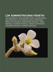 LDK administraciniai vienetai LDK ekonomijos, LDK kunigaikštystės, LDK majoratai, LDK seniūnijos, LDK vaivadijos, Šiaulių ekonomija,1232979740,9781232979746