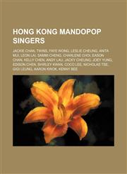 Hong Kong Mandopop singers Jackie Chan, Twins, Faye Wong, Leslie Cheung, Anita Mui, Leon Lai, Sammi Cheng, Charlene Choi, Eason Chan,1234604388,9781234604387