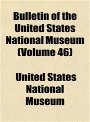 Bulletin of the United States National Museum (Volume 46),115438845X,9781154388459