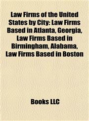 Law Firms of the United States by City Law Firms Based in Atlanta, Georgia, Law Firms Based in Birmingham, Alabama, Law Firms Based in Boston,1158022611,9781158022618