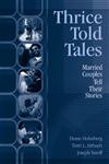 Thrice Told Tales Married Couples Tell Their Stories,0805841008,9780805841008