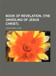 Book of Revelation, (the unveiling of Jesus Christ).,1150017082,9781150017087