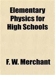 Elementary Physics for High Schools,1154692450,9781154692457