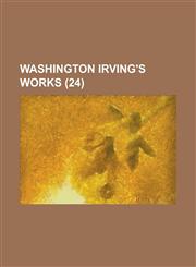 Washington Irving's Works (Volume 24 ),1234910594,9781234910594
