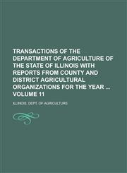 Transactions of the Department of Agriculture of the State of Illinois with Reports from County and District Agricultural Organizations for the Year V,1234154315,9781234154318