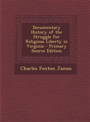 Documentary History of the Struggle for Religious Liberty in Virginia - Primary Source Edition,1295850451,9781295850457