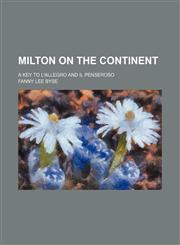 Milton on the continent; a key to L'allegro and Il penseroso,1151712574,9781151712578
