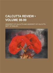 Calcutta Review (Volume 98-99),1235725200,9781235725203