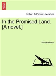 In the Promised Land. [A novel.],1241379696,9781241379698