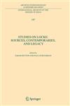 Studies on Locke Sources, Contemporaries, and Legacy : In Honour of G.A.J. Rogers,1402083246,9781402083242