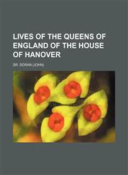 Lives of the Queens of England of the House of Hanover (Volume 1-2),1151089699,9781151089694