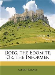 Doeg, the Edomite, Or, the Informer,1172114471,9781172114474