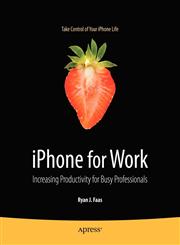 iPhone for Work Increasing Productivity for Busy Professionals,1430224452,9781430224457