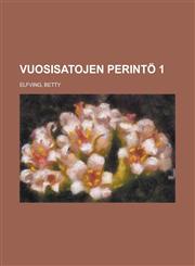 Vuosisatojen perintö 1,1236708520,9781236708526