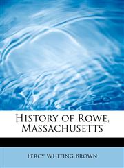 History of Rowe, Massachusetts,1115555898,9781115555890