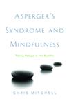 Asperger's Syndrome and Mindfulness Taking Refuge in the Buddha,1843106868,9781843106869