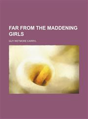 Far from the maddening girls,1154928721,9781154928723