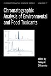 Chromatographic Analysis of Environmental and Food Toxicants,0824701453,9780824701451