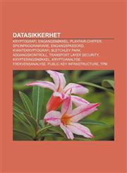 Datasikkerhet Kryptografi, Engangsnøkkel, Playfair-chiffer, Spionprogramvare, Engangspassord, Kvantekryptografi, Bletchley Park,1232776521,9781232776529