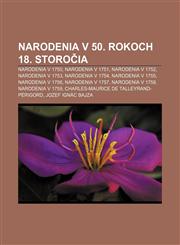 Narodenia v 50. rokoch 18. storočia Narodenia v 1750, Narodenia v 1751, Narodenia v 1752, Narodenia v 1753, Narodenia v 1754, Narodenia v 1755,1232997323,9781232997320