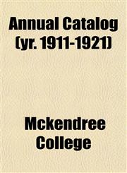 Annual Catalog (yr. 1911-1921),1153354179,9781153354172