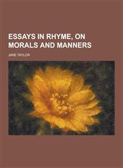 Essays in Rhyme, on Morals and Manners,1230261591,9781230261591